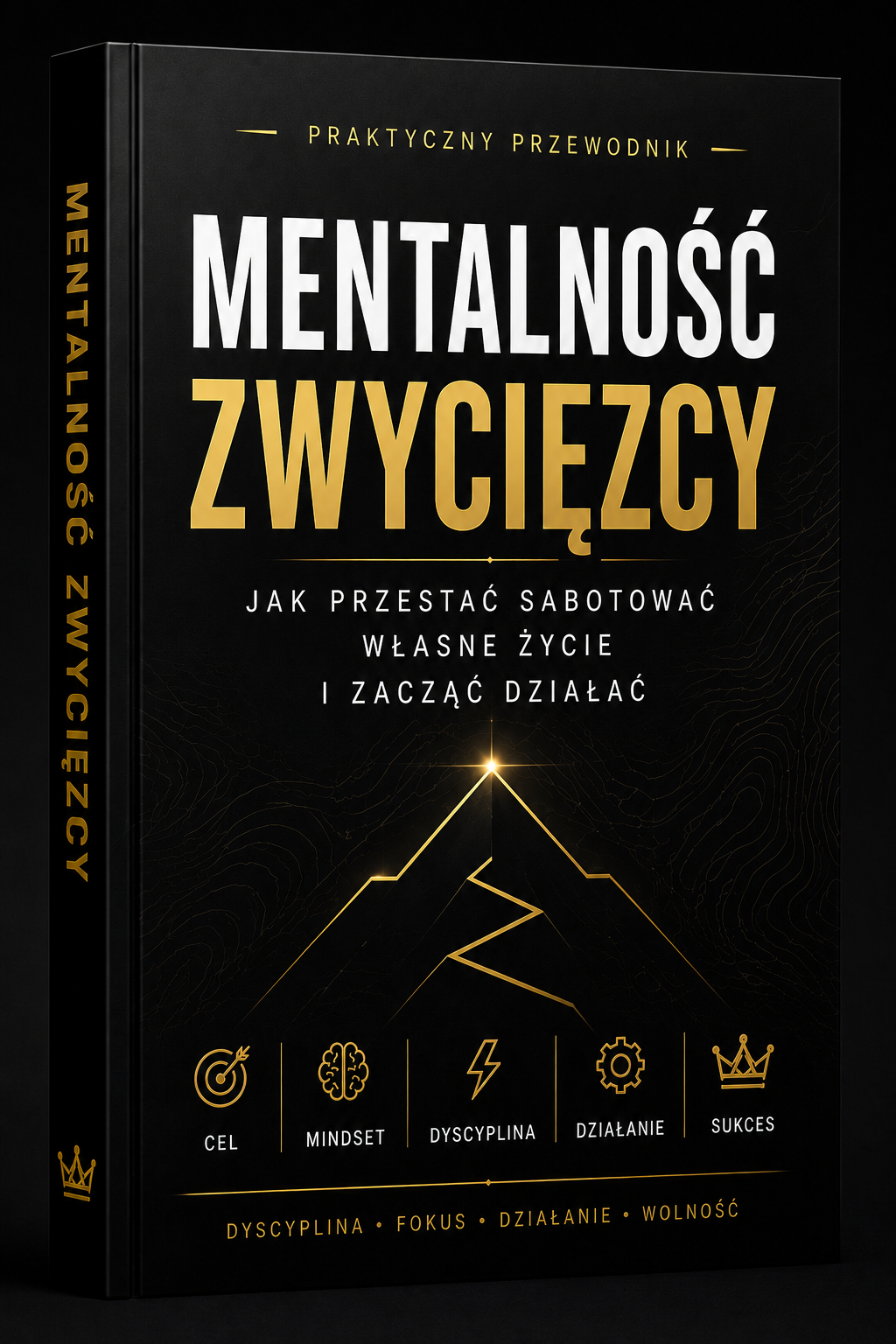 Mentalność Zwycięzcy – Jak przestać sabotować własne życie i zacząć działać