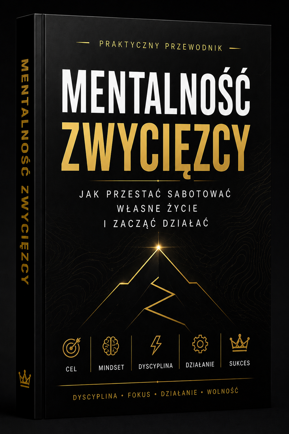 Mentalność Zwycięzcy – Jak przestać sabotować własne życie i zacząć działać